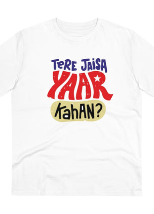 Generic Men's PC Cotton Tere Jeisa Yaar Kaha Printed T Shirt (Color: White, Thread Count: 180GSM)