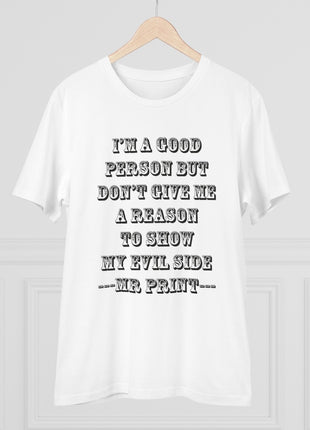 Generic Men's PC Cotton I Am Good Person Printed T Shirt (Color: White, Thread Count: 180GSM)