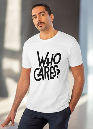 Generic Men's PC Cotton Who Cares Printed T Shirt (Color: White, Thread Count: 180GSM)